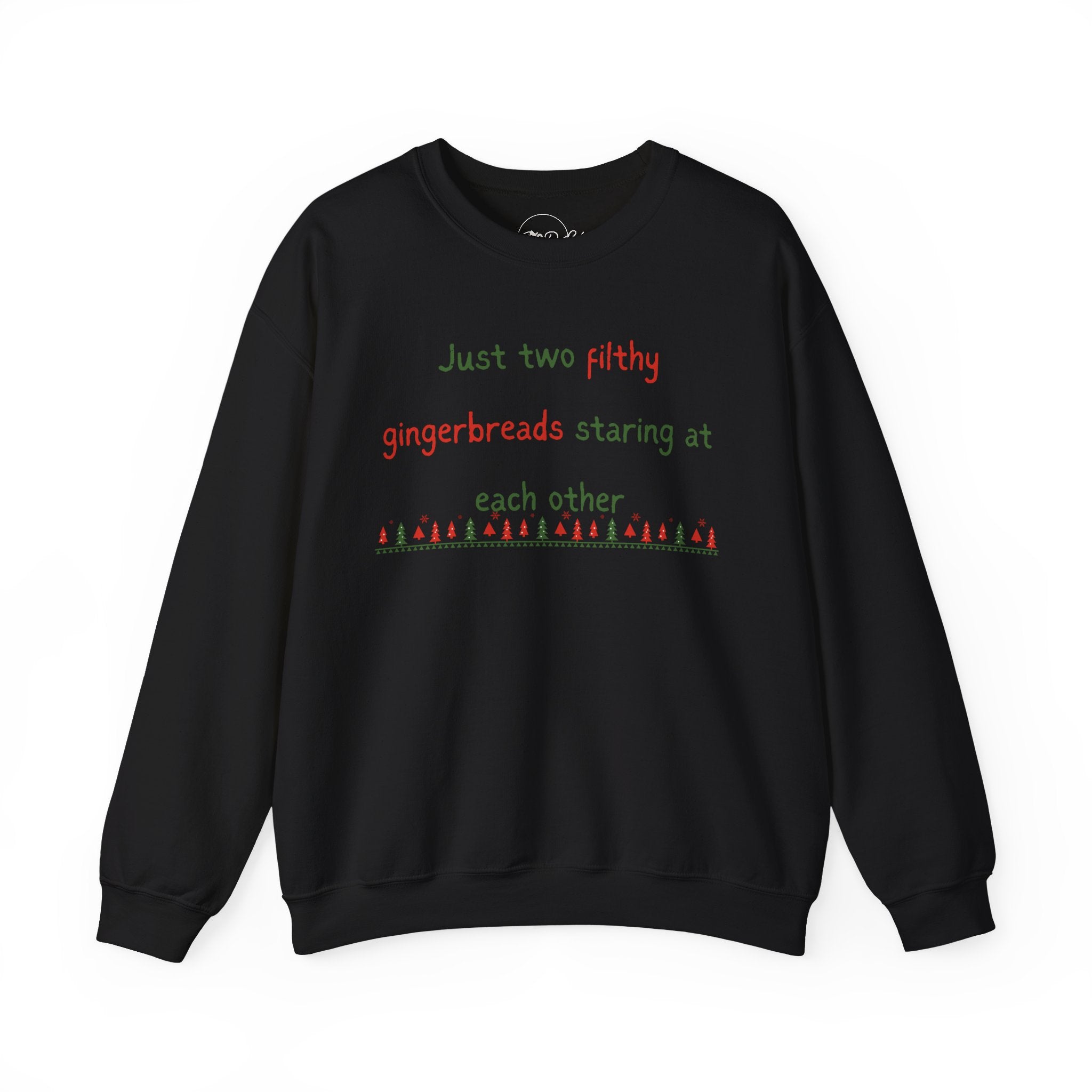 Ya Filthy Gingerbread | Adult Unisex | Long Sleeve Sweatshirt