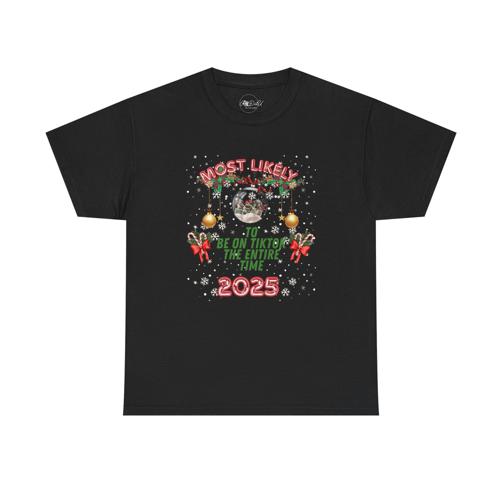 Most Likely To.. Be on Tiktok | Adult Unisex | Christmas T-Shirt