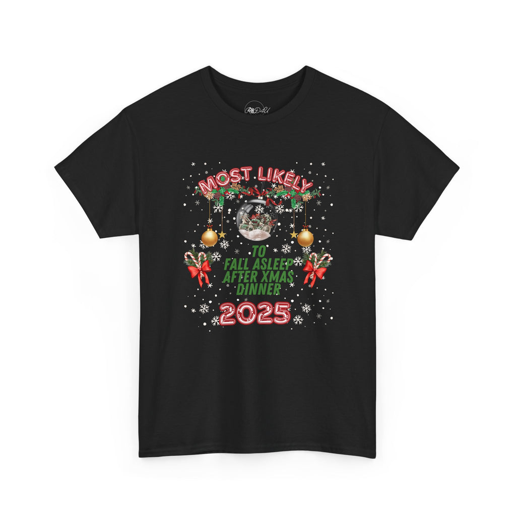 Most Likely To.. Sleep After Dinner | Adult Unisex | Christmas T-Shirt