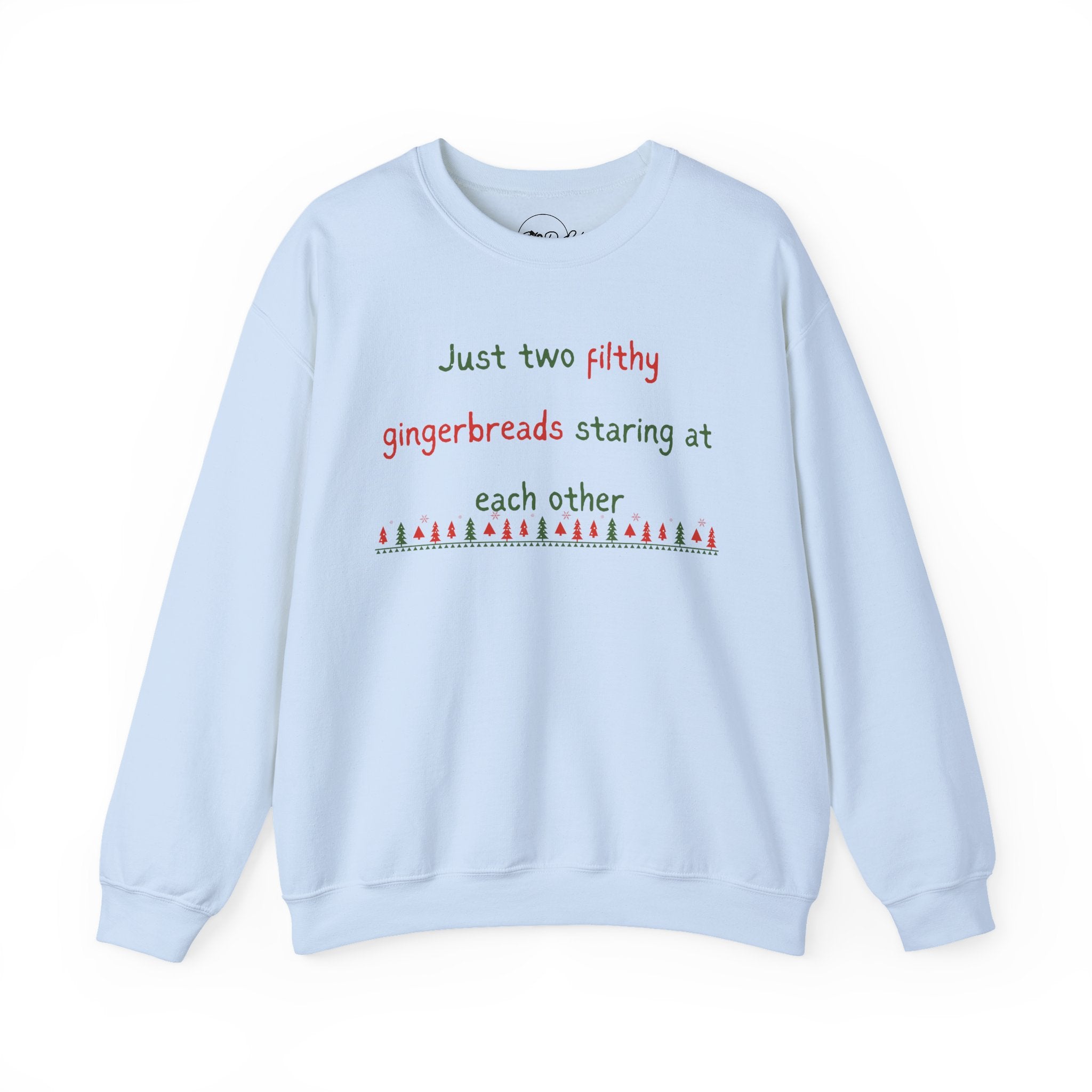 Ya Filthy Gingerbread | Adult Unisex | Long Sleeve Sweatshirt