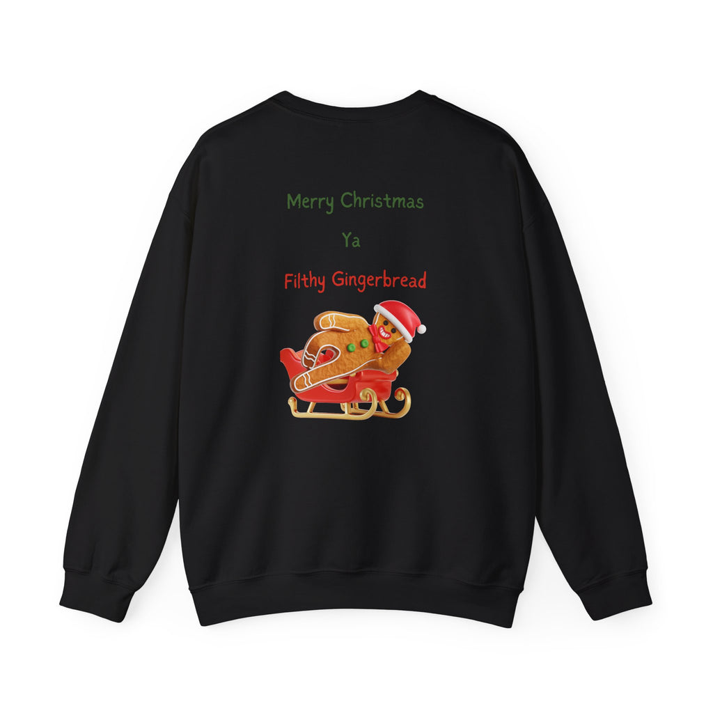 Ya Filthy Gingerbread | Adult Unisex | Long Sleeve Sweatshirt